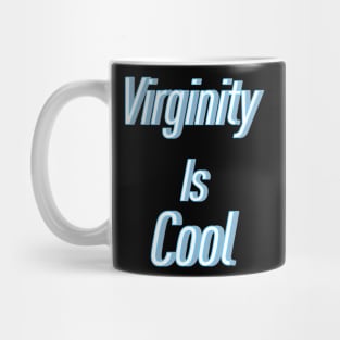 Virginity is Cool Mug